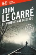 EL HOMBRE MAS BUSCADO de LE CARRE, JOHN 