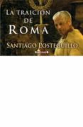 LA TRAICION DE ROMA de POSTEGUILLO, SANTIAGO 