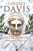 MATER FAMILIAS (SERIE FLAVIA ALBIA 3) de DAVIS, LINDSEY 