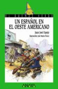 UN ESPAOL EN EL OESTE AMERICANO de ESPEJO, JUAN JOSE 