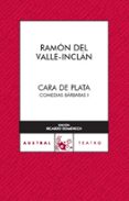 CARA DE PLATA de VALLE INCLAN, RAMON MARIA DEL 