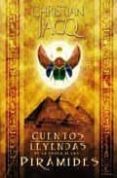 CUENTOS Y LEYENDAS DE LA EPOCA DE LAS PIRAMIDES de JACQ, CHRISTIAN 