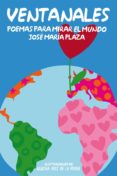 VENTANALES: POEMAS PARA MIRAR EL MUNDO de PLAZA, JOSE MARIA 