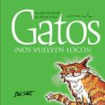 GATOS NOS VUELVEN LOCOS! de EXLEY, HELEN 