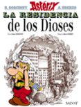 ASTERIX 17: LA RESIDENCIA DE LOS DIOSES de GOSCINNY, RENE 