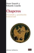 CHAPEROS: PRECARIADO Y PROSTITUCION HOMOSEXUAL de GUASCH, OSCAR 
