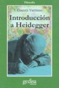 INTRODUCCION A HEIDEGGER de VATTIMO, GIANNI 