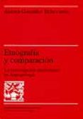 ETNOGRAFIA Y COMPARACION: INVESTIGACION INTERCULTURAL EN ANTROPOL OLOGIA de GONZALEZ ECHEVARRIA, AURORA 