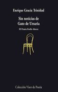 SIN NOTICIAS DE GATO DE URSULA (III PREMIO EMILIO ALARCOS) de GRACIA TRINIDAD, ENRIQUE 