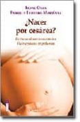 NACER POR CESAREA?: EVITAR CESAREAS INNECESARIAS, VIVIR CESAREAS RESPETUOSAS de OLZA, IBONE  LEBRERO MARTINEZ, ENRIQUE 