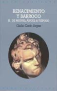 DE MIGUEL ANGEL A TIEPOLO (RENACIMIENTO Y BARROCO; T. 2) de ARGAN, GIULIO CARLO 