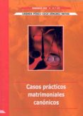 CASOS PRACTICOS MATRIMONIALES CANONICOS di VV.AA. 