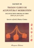 TRATADO CLSICO DE ACUPUNTURA Y MOXIBUSTIN (ZHEN JIU JIA YI JING ) di HAUNGFU, MI 
