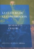 LA CULTURA DE LA CONVERSACION de CRAVERI, BENEDETTA 