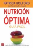 NUTRICION OPTIMA. GUIA FACIL de HOLFORD, PATRICK  LAWSON, SUSANNAH 