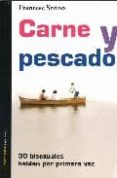 CARNE Y PESCADO: 30 BIXUALES HABLAN POR PRIMERA VEZ di STRINO, FRANCESC 