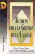 TECNICAS PARA LA GESTION DE LA CALIDAD di GRIMA CINTAS, PEDRO  TROT-MARTORELL LLABRES, JAVIER 