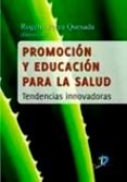 PROMOCION Y EDUCACION PARA LA SALUD de PEREA QUESADA, ROGELIA 