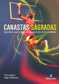 CANASTAS SAGRADAS: LECCIONES ESPIRITUALES DE UN GUERRERO DE LOS T ABLEROS de JACKSON, PHILL  DELEMANTY, HUGH 