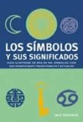 LOS SIMBOLOS Y SUS SIGNIFICADOS di TRESIDDER, JACK 
