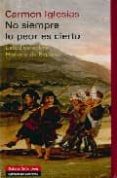 NO SIEMPRE LO PEOR ES CIERTO. ESTUDIOS SOBRE HISTORIA DE ESPAA de IGLESIAS, CARMEN 