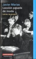 LECCION PASADA DE MODA: LETRAS DE LENGUA de MARIAS, JAVIER 