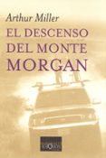 EL DESCENSO DEL MONTE MORGAN de MILLER, ARTHUR 