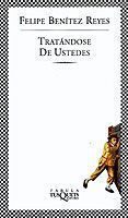 TRATANDOSE DE USTEDES de BENITEZ REYES, FELIPE 