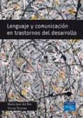 LENGUAJE Y COMUNICACION EN TRASTORNOS DEL DESARROLLO di RIO, MARIA JOSE DEL 