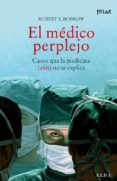 EL MEDICO PERPLEJO de BOBROW, ROBERT S. 