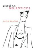 ESTILOS NEUROTICOS di SHAPIRO, DAVID A. 