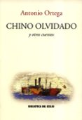 CHINO OLVIDADO Y OTROS CUENTOS di ORTEGA, ANTONIO 