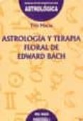 ASTROLOGIA Y TERAPIA FLORAL DE EDWARD BACH: CLAVES PARA INTERPRET AR IMAGENES di MACIA, TITO 