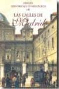 LAS CALLES DE MADRID. ORIGEN HISTORICO Y ETIMOLOGICO di CAPMANY Y DE MONTPALAU, ANTONIO 