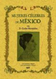 MUJERES CELEBRES DE MEXICO (ED. FACSIMIL) di HERNANDEZ, CARLOS 