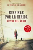 RESPIRAR POR LA HERIDA de ARBOL, VICTOR DEL 