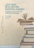 QU SABEN DE SU HISTORIA NUESTROS JVENES?. ENSEANZA DE LA HISTORIA E IDENTIDAD NACIONAL di DELGADO, ANDER 