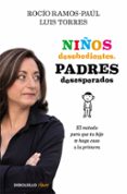 NIOS DESOBEDIENTES, PADRES DESESPERADOS di RAMOS-PAUL, ROCIO 