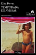 TEMPORADA DE AVISPAS (XV PREMIO TUSQUETS EDITORES DE NOVELA 2019) de FERRER, ELISA 