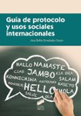 GUIA DE PROTOCOLO Y USOS SOCIALES INTERNACIONALES di FERNANDEZ SOUTO, ANA BELEN 