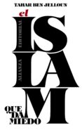 EL ISLAM QUE DA MIEDO de BEN JELLOUN, TAHAR 