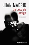 UN BESO DE AMIGO de MADRID, JUAN 