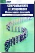 COMPORTAMIENTO DEL CONSUMIDOR: MICROECONOMIA INTERMEDIA di VV.AA. 