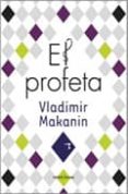 EL PROFETA di MAKANIN, VLADIMIR 