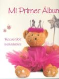 MI PRIMER ALBUM (RECUERDOS INOLVIDABLES) (ALBUM BEBE ROSA) di VV.AA. 