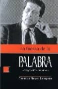 LA FUERZA DE LA PALABRA di MAYOR ZARAGOZA, FEDERICO 