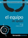 EL EQUIPO DE APOYO: MAS ALLA DEL TRABAJO EN EQUIPO di MORENO, FERNANDO 