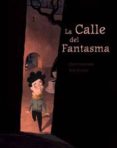 LA CALLE DEL FANTASMA di GONZALEZ, ENRIC 