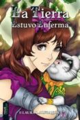 LA TIERRA ESTUVO ENFERMA di LOPEZ ALFRANCA, LAURA 