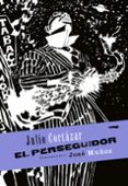 EL PERSEGUIDOR de CORTAZAR, JULIO 